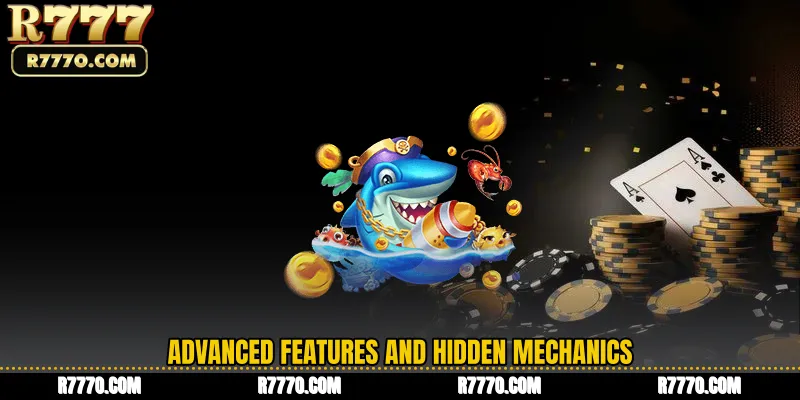 Advanced Features and Hidden Mechanics