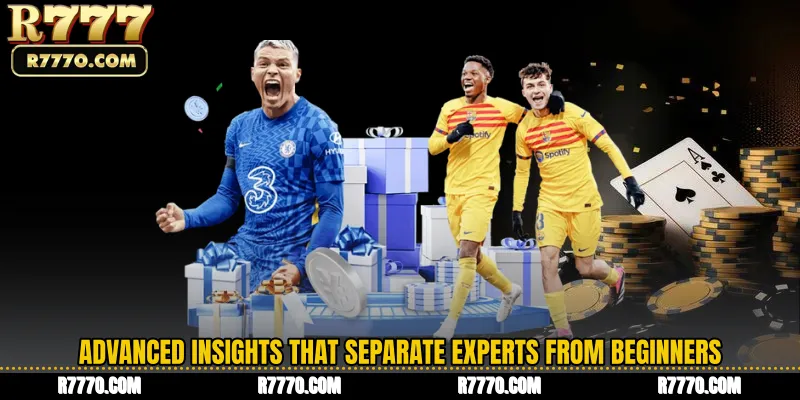 Advanced Insights That Separate Experts from Beginners