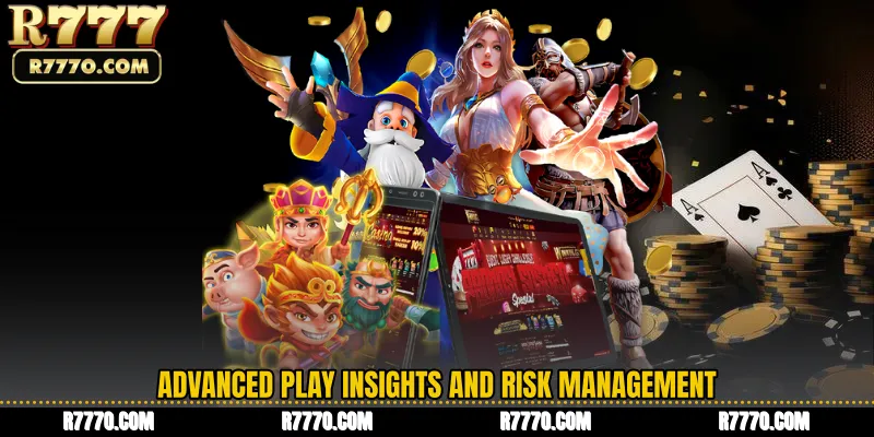Advanced Play Insights and Risk Management