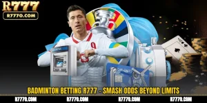 Badminton Betting R777 - Smash Odds Beyond Limits
