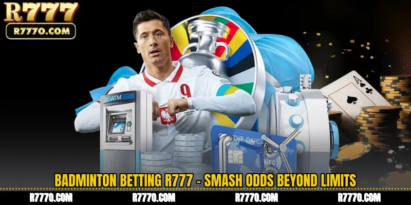 Badminton Betting R777 - Smash Odds Beyond Limits