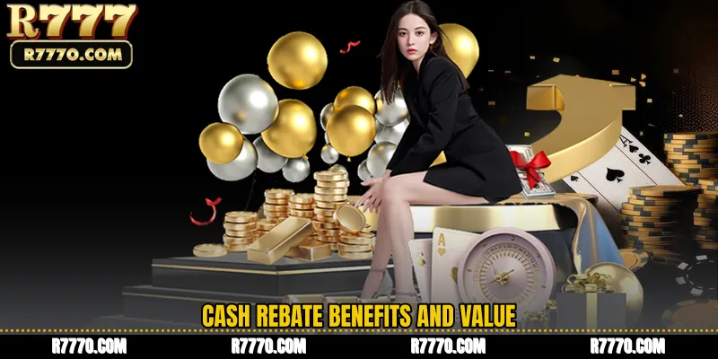 Cash Rebate Benefits and Value