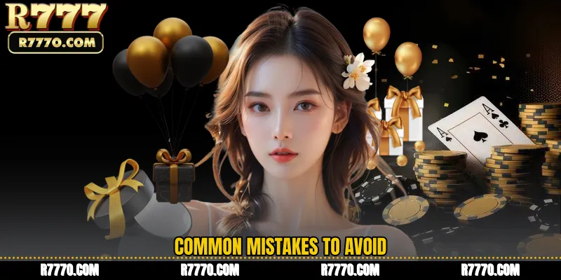 Common Mistakes to Avoid