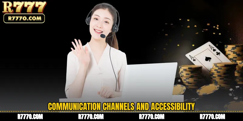 Communication Channels and Accessibility