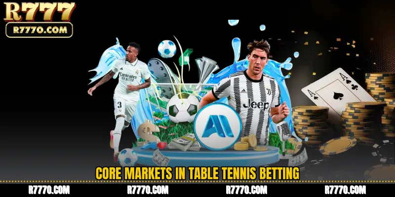 Core Markets in Table Tennis Betting
