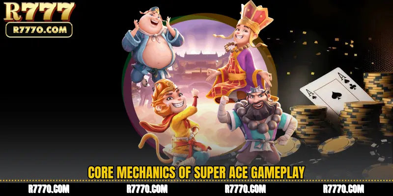 Core Mechanics of Super Ace Gameplay