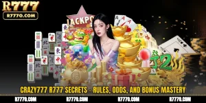 Crazy777 R777 Secrets - Rules, Odds, and Bonus Mastery