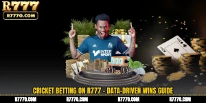 Cricket Betting on R777 - Data-Driven Wins Guide