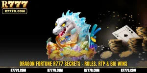 Dragon Fortune R777 Secrets - Rules, RTP & Big Wins