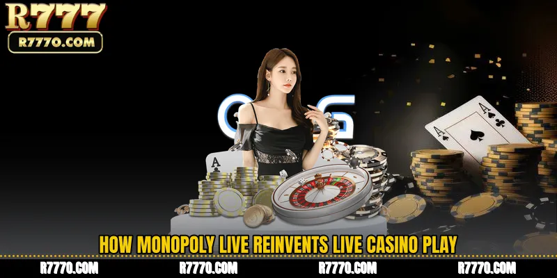 How Monopoly Live Reinvents Live Casino Play