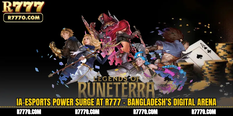IA-Esports Power Surge at R777 - Bangladesh’s Digital Arena