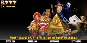 Money Coming R777 - A Fresh Take on Bonus Mechanics
