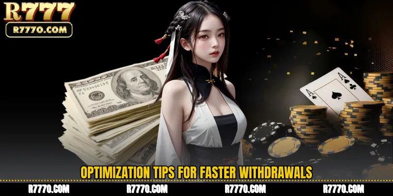 Optimization Tips for Faster Withdrawals
