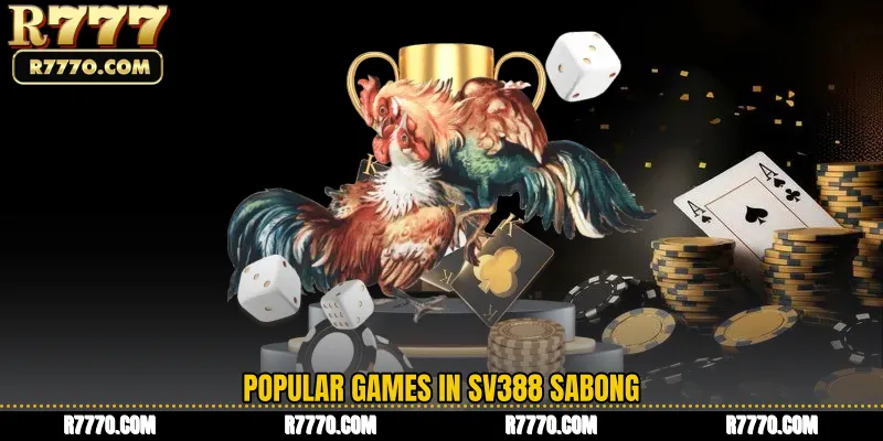 Popular Games in SV388 Sabong