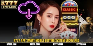 R777 App Smart Mobile Betting System Uncovered