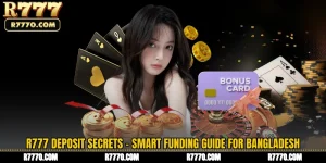 R777 Deposit Secrets - Smart Funding Guide for Bangladesh