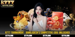 R777 Tournament - Bangladesh’s Competitive Edge Unleashed