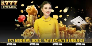 R777 Withdrawal Secrets - Faster Cashouts in Bangladesh
