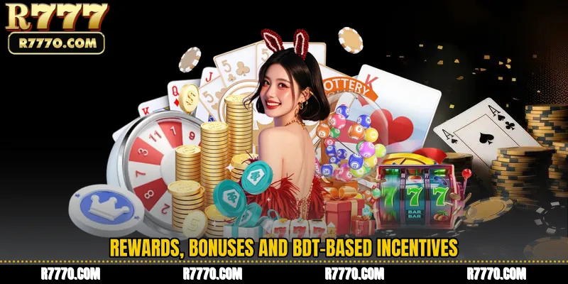 Rewards, Bonuses and BDT-Based Incentives