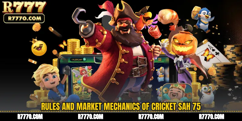 Rules and Market Mechanics of Cricket Sah 75