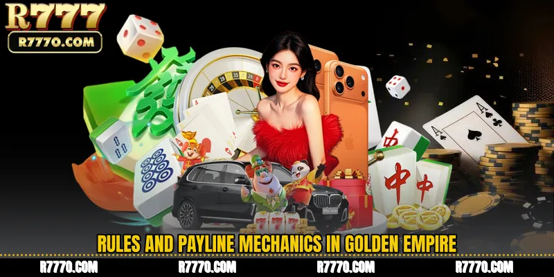 Rules and Payline Mechanics in Golden Empire