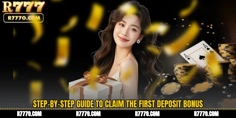 Step-by-Step Guide to Claim the First Deposit Bonus