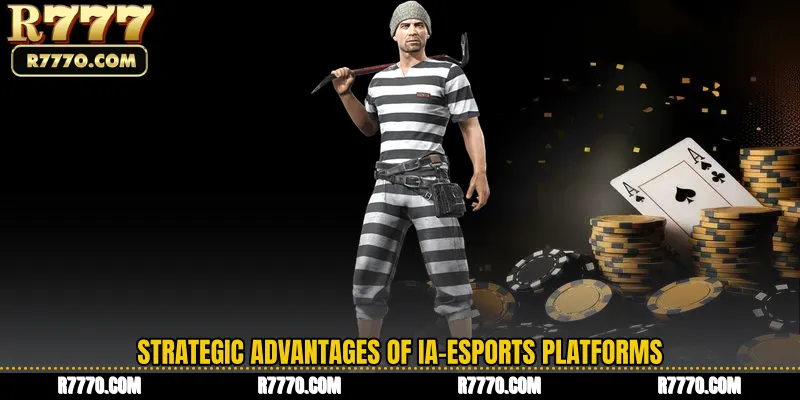 Strategic Advantages of IA-Esports Platforms