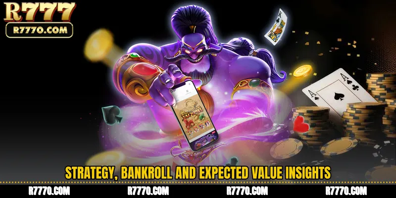 Strategy, Bankroll and Expected Value Insights