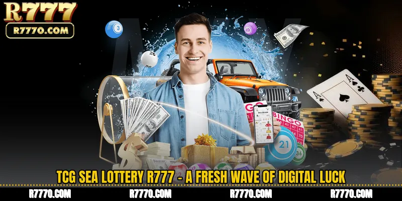 TCG Sea Lottery R777 - A Fresh Wave of Digital Luck
