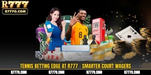 Tennis Betting Edge at R777 - Smarter Court Wagers