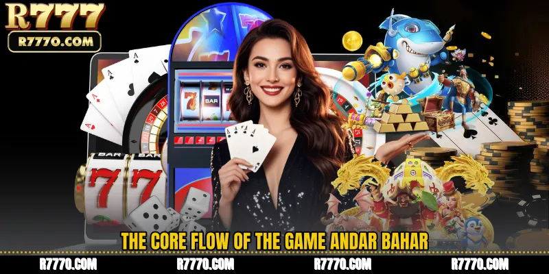 The Core Flow of the Game Andar Bahar