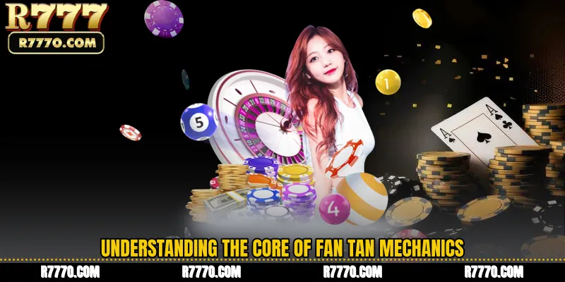 Understanding the Core of Fan Tan Mechanics