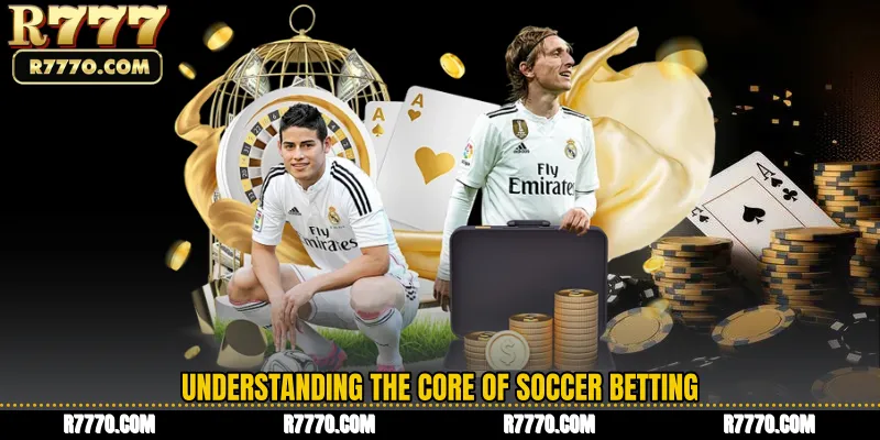 Understanding the Core of Soccer Betting