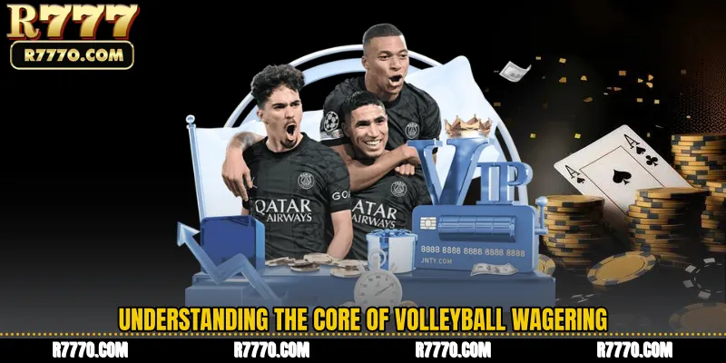 Understanding the Core of Volleyball Wagering