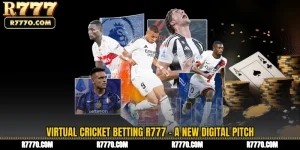 Virtual Cricket Betting R777 - A New Digital Pitch